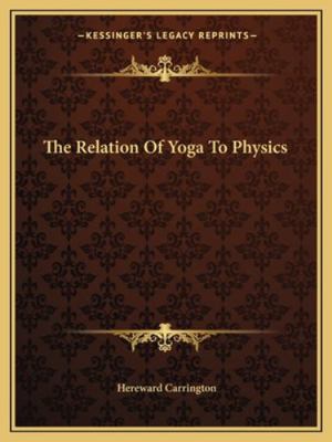 The Relation Of Yoga To Physics 1162871520 Book Cover