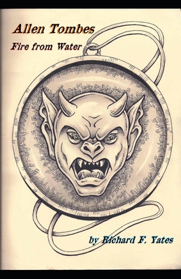 Allen Tombes - Fire from Water 1674982453 Book Cover