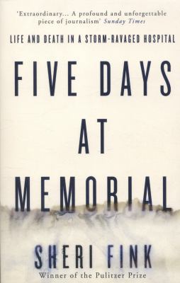 Five Days at Memorial: Life and Death in a Stor... 1782393757 Book Cover