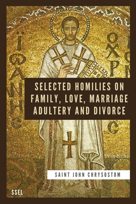 Selected Homilies on Family, Love, Marriage, Ad... [Large Print] B0B23WW3YB Book Cover