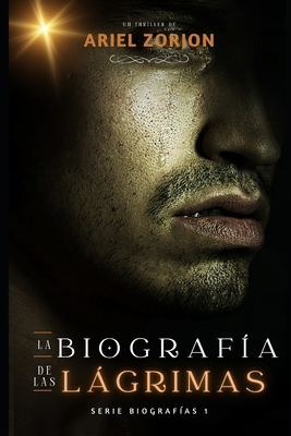 La Biografía de Las Lágrimas [Spanish] B0B54WHVW6 Book Cover