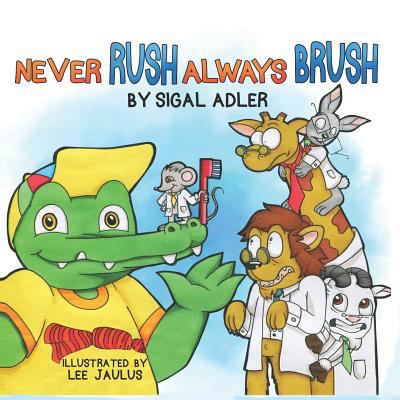 Never Rush - Always Brush!: Motivating Your Chi... 1792859929 Book Cover