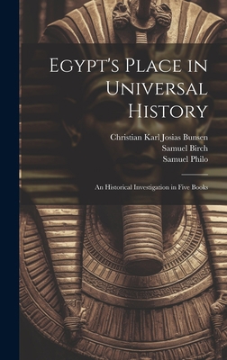 Egypt's Place in Universal History: An Historic... 1019392789 Book Cover