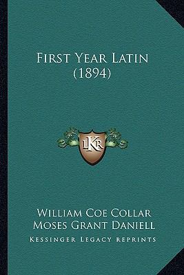 First Year Latin (1894) 1164647121 Book Cover