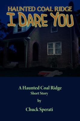 I Dare You: Haunted Coal Ridge 1646390458 Book Cover