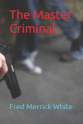 The Master Criminal 1679264095 Book Cover