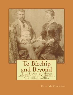 To Birchip and Beyond: The Story of Hugh and Ma... 1979513872 Book Cover