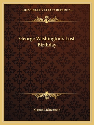 George Washington's Lost Birthday 1162577916 Book Cover