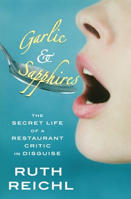 Garlic and Sapphires: The Secret Life of a Rest...            Book Cover