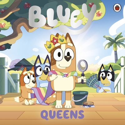 Bluey: Queens 0241662583 Book Cover