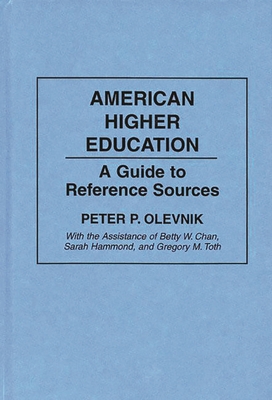 American Higher Education: A Guide to Reference... 0313277494 Book Cover