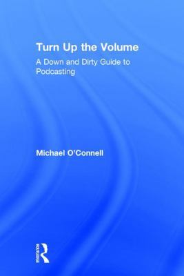 Turn Up the Volume: A Down and Dirty Guide to P... 1138218022 Book Cover