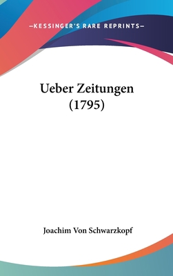 Ueber Zeitungen (1795) 1104540576 Book Cover