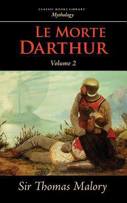 Le Morte Darthur, Vol. 2 1434116611 Book Cover