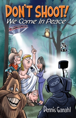 Don't Shoot. We come in peace. B0BKSGKQ27 Book Cover