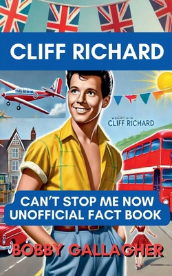 Cliff Richard: Cant Stop Me Now, Unofficial Fac...            Book Cover