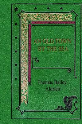 An Old Town by the Sea 1981389814 Book Cover