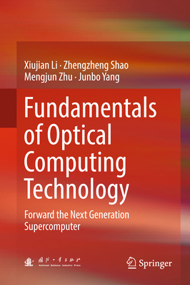 Fundamentals of Optical Computing Technology: F... 9811038473 Book Cover