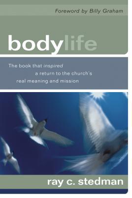 Body Life: The Book That Inspired a Return to t... 1572930004 Book Cover