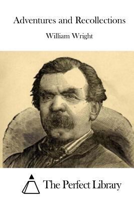 Adventures and Recollections 1523225890 Book Cover