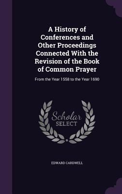 A History of Conferences and Other Proceedings ... 1358566550 Book Cover
