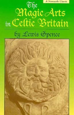 Magic Arts in Celtic Britain. 0878772332 Book Cover