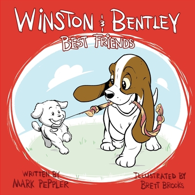 Winston & Bentley: Best Friends 1722835230 Book Cover