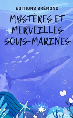 Mystères et Merveilles Sous-Marines [French] B0CNGCT51L Book Cover