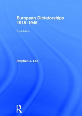 European Dictatorships 1918-1945 0415736137 Book Cover
