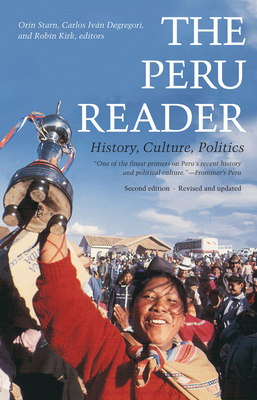 The Peru Reader: History, Culture, Politics 0822336499 Book Cover