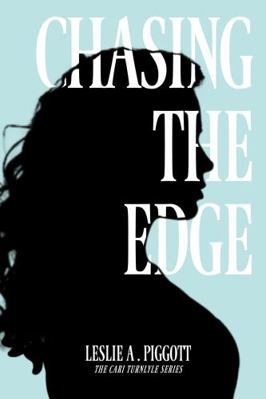 Chasing the Edge (The Cari Turnlyle Series) 1644564904 Book Cover