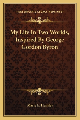 My Life In Two Worlds, Inspired By George Gordo... 1163720429 Book Cover