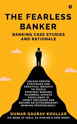 The Fearless Banker: Banking Case Studies and R... B0F5BMN5BJ Book Cover