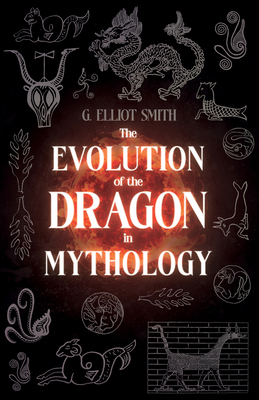 The Evolution of the Dragon in Mythology 1528724267 Book Cover