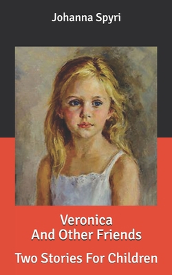 Veronica And Other Friends: Two Stories For Chi... B087R98Z4C Book Cover