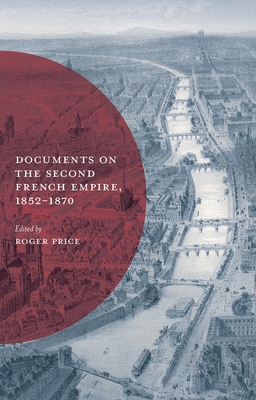 Documents on the Second French Empire, 1852-1870 0333676270 Book Cover