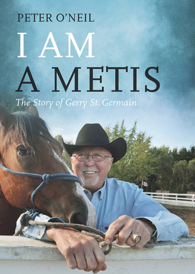 I Am a Metis: The Story of Gerry St. Germain 1550177842 Book Cover