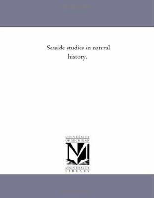 Seaside Studies in Natural History. 1425513212 Book Cover