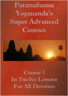 Swami Paramahansa Yogananda's Super Advanced Co... 1843560275 Book Cover