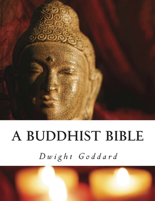 A Buddhist Bible 1503096297 Book Cover