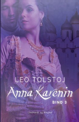 Anna Karenin. Bind 3 [Danish] 8726100444 Book Cover
