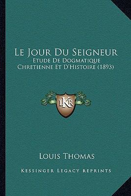 Le Jour Du Seigneur: Etude De Dogmatique Chreti... [French] 1167597354 Book Cover