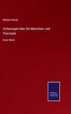 Vorlesungen über die Menschen- und Thierseele: ... [German] 3375073453 Book Cover