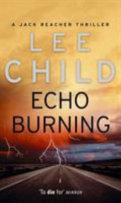 Echo Burning: (Jack Reacher 5) B00H38B3HG Book Cover