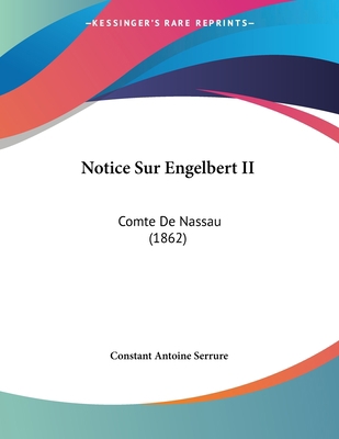 Notice Sur Engelbert II: Comte De Nassau (1862) [French] 1160209197 Book Cover