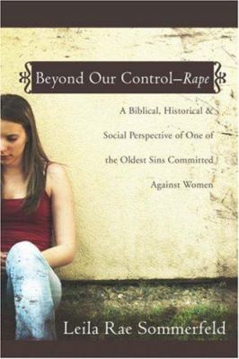 Beyond Our Control -- Rape 1414104782 Book Cover