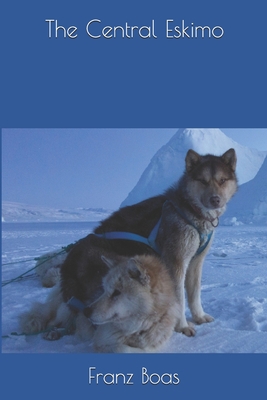 The Central Eskimo 1693987287 Book Cover