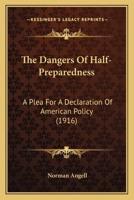 The Dangers Of Half-Preparedness: A Plea For A ... 1165663171 Book Cover