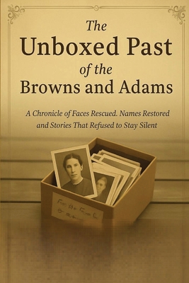 The unboxed Past of the Browns and Adams B0FSTLH11V Book Cover