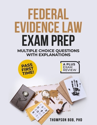 Federal Evidence Law Exam Prep B0DNCXHVTX Book Cover